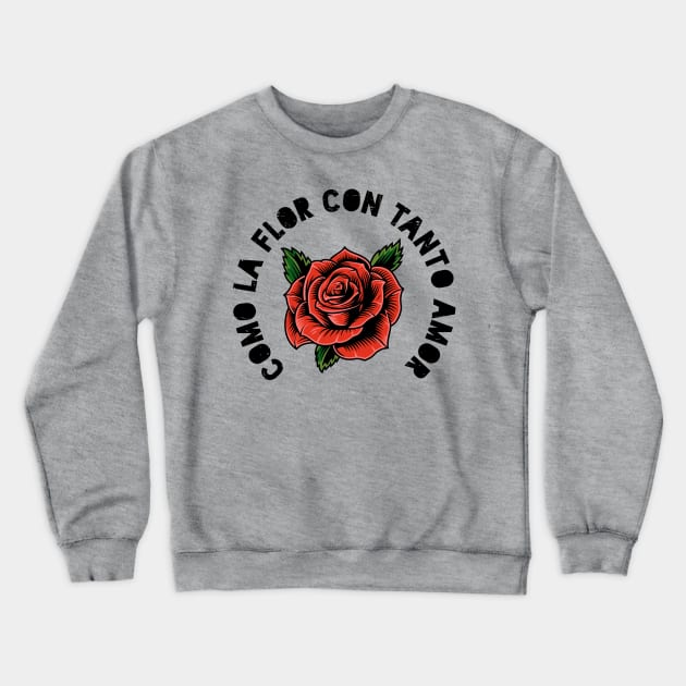 Como la flor - rose design Crewneck Sweatshirt by verde